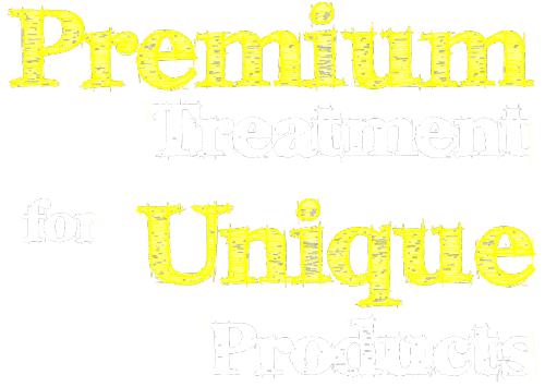 Premium Treatment for Unique Products
